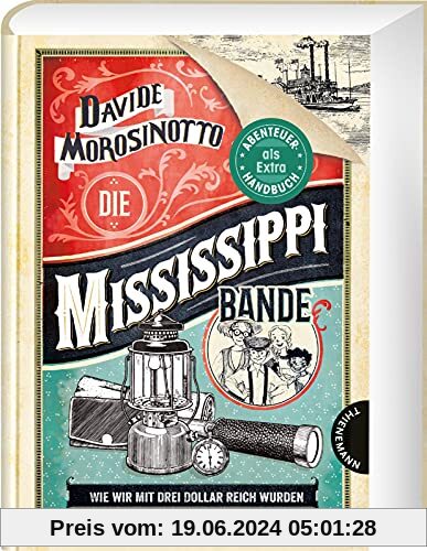 Die Mississippi-Bande: Wie wir mit drei Dollar reich wurden | Mit Abenteuer-Handbuch